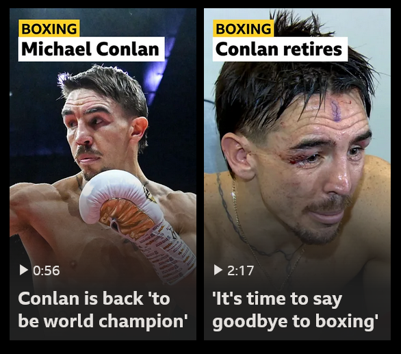 Two videos on BBC sport's website. One thumbnail is an archive photo of Conlan titled "Conlan is back 'to be world champion'", the other is a picture of him postfight looking despondent, bruised, and cut with the title "'It's time to say goodbye to boxing'" and the headline "Conlan retires"